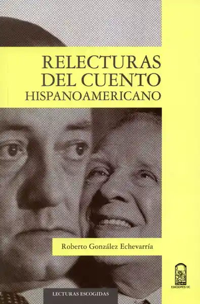 Relecturas Del Cuento Hispanoamericano - Roberto González