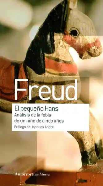 El Pequeño Hans. Análisis de la Fobia de un Niño de Cinco Años