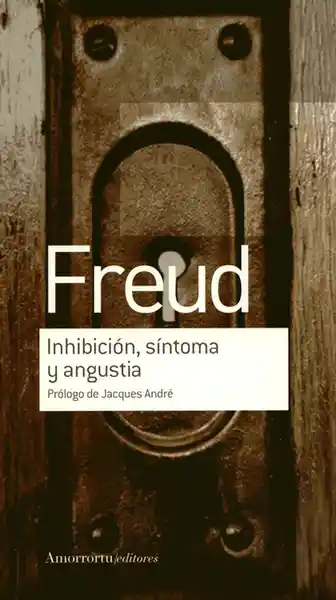 Inhibición Síntoma y Angustia - Sigmund Freud