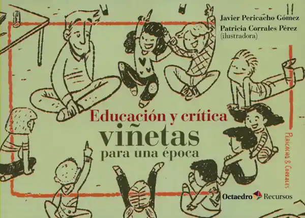 Educación y Crítica. Viñetas Para Una Época - Javier Pericacho