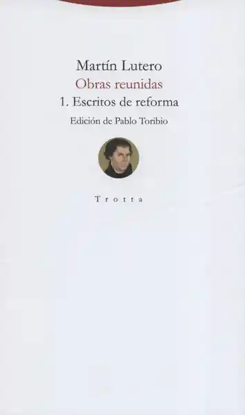 Obras Reunidas 1. Escritos de Reforma - Martín Lutero