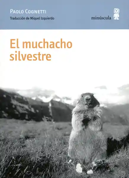 El Muchacho Silvestre - Paolo Cognetti