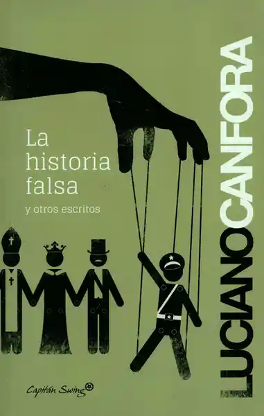 La Historia Falsa y Otros Escritos - Luciano Canfora