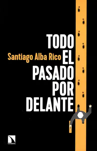 Todo el Pasado Por Delante - Santiago Alba Rico