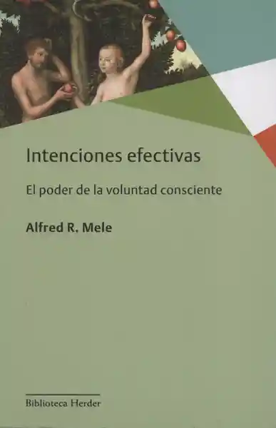 Intenciones Efectivas. El Poder de la Voluntad Consciente