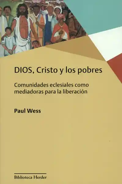 Dios Cristo y Los Pobres - Paul Wess