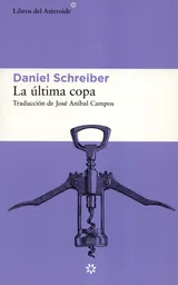 La Última Copa - Daniel Schreiber