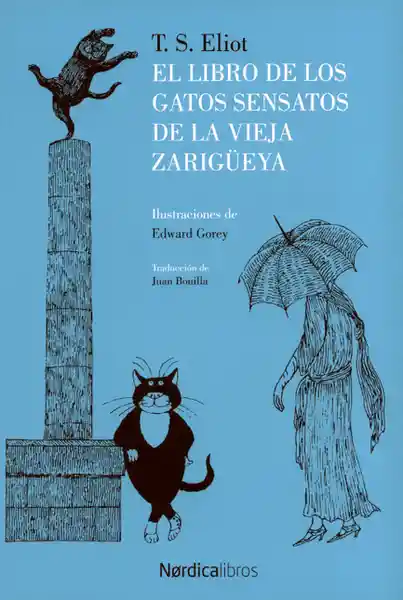 El Libro de Los Gatos Sensatos de la Vieja Zarigüeya - T.S Eliot