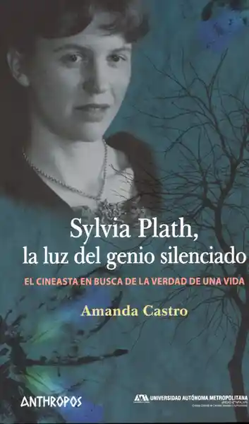 Sylvia Plath la Luz Del Genio Silenciado - Amanda Castro