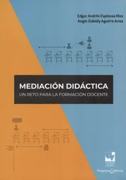 Mediación Didáctica. Un Reto Para la Formación Docente