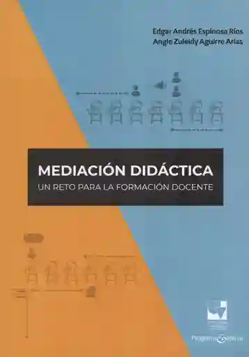 Mediación Didáctica. Un Reto Para la Formación Docente