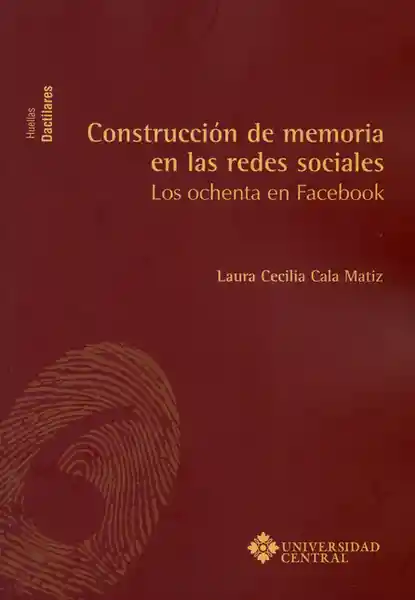 Construcción de Memoria en Las Redes Sociales - Laura Cecilia