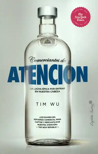 Comerciantes de Atención. La Lucha Épica - Tim Wu.