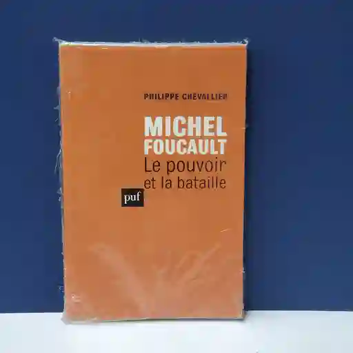 La Pouvoir et la Bataille - Michael Foucault