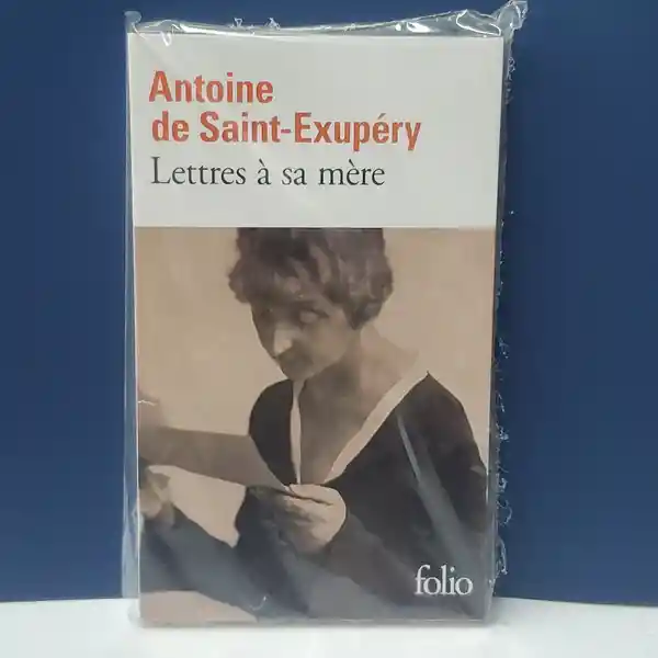 Lettres a Sa Mere - Antoine de Saint-Exupéry