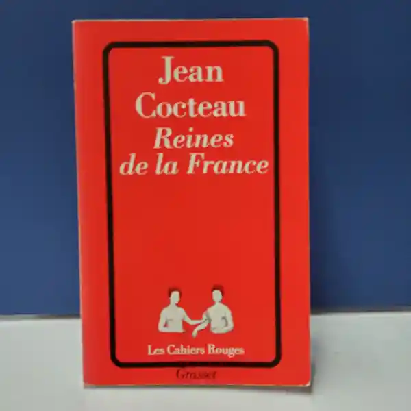 Reines de la France - Jean Cocteau