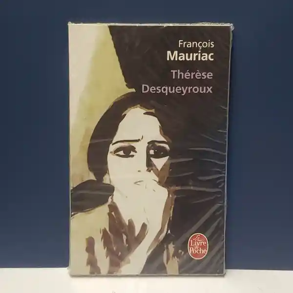 Therese Desqueyroux - Francois Mauriac