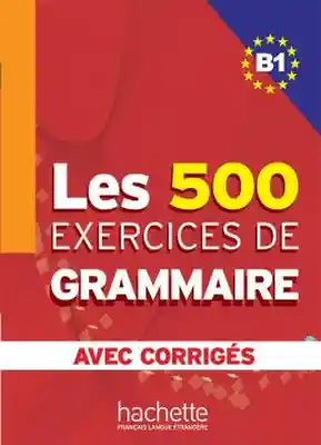 Les 500 Exercices de Granmaire B1 - Dominique Jennepin