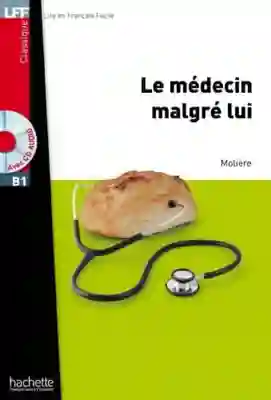 Le Médecin Malgré Lui + cd Audio Mp3 - Moliere