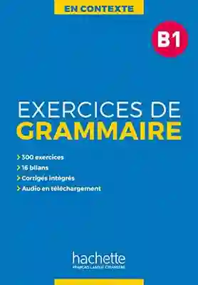 En Contexte: Exercices de Grammaire B1 + Audio Mp3 + Corrigés