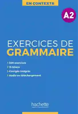 En Contexte: Exercices de Grammaire A2 + Audio Mp3 + Corrigés