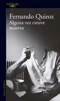 Alguna Vez Estuve Muerto - Fernando Quiroz