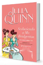SEDUCIENDO A MR. BRIDGERTON (julia quinn) ED. URANO