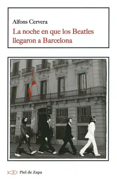 La Noche en Que Los Beatles Llegaron a Barcelona