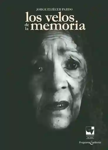 Los Velos de la Memoria - Jorge Eliécer Pardo