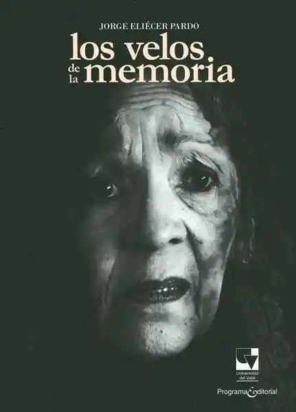 Los Velos de la Memoria - Jorge Eliécer Pardo