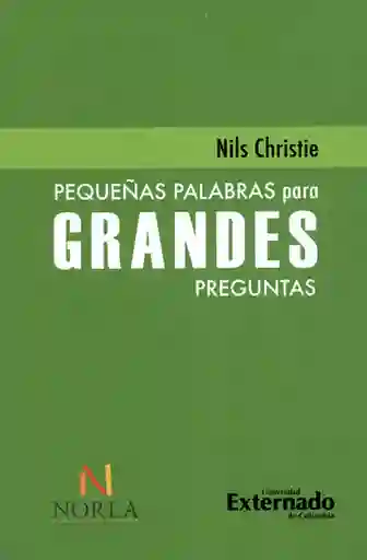 Pequeñas Palabras Para Grandes Preguntas - Nils Christie