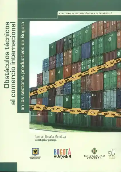 Germán Umaña Mendoza - Obstáculos Técnicos al Comercio Internacional en Los Sectores Productivos de Bogotá.