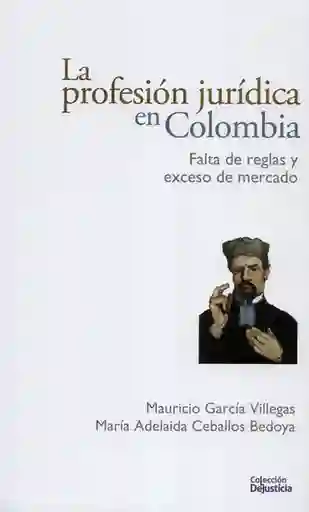 La Profesión Jurídica en Colombia - Mauricio García Villegas