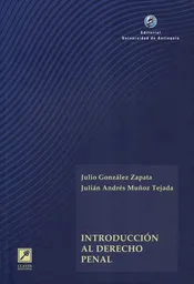 Introducción al Derecho Penal - Julio González Zapata