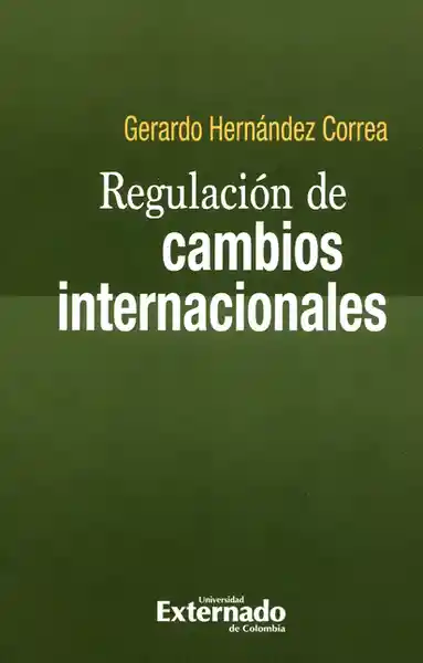 Regulación de Cambios Internacionales - Gerardo Hernández Correa