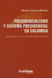 Presidencialismo y Sistema Presidencial en Colombia