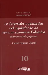 La Dimensión Organizativa Del Regulador de Las Comunicaciones