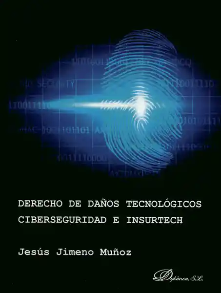 Derecho de Daños Tecnológicos Ciberseguridad e Insurtech