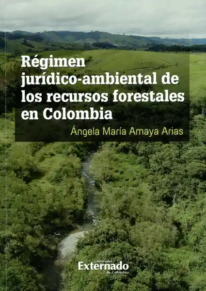 Régimen Jurídico Ambiental de Los Recursos Forestales Colombia
