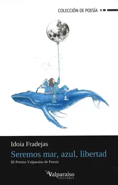 Seremos Mar Azul Libertad - Idoia Fradejas