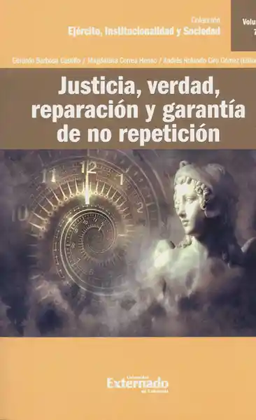 Justicia Verdad Reparación y Garantía de No Repetición Volumen 7