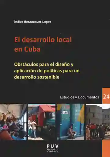 El Desarrollo Local En Cuba. Obstáculos Para El Diseño Y Aplicación De Políticas Para Un Desarrollo Sostenible