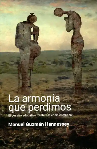 La Armonía Que Perdimos el Desafío Educativo Frente a la Crisis
