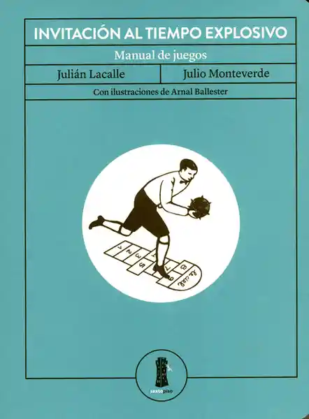 El Tiempo Invitación Al Explosivo Manual De Juegos - Julián Lacalle