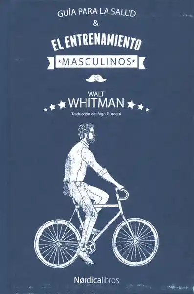 Guía Para la Salud y el Entrenamiento Masculinos - Walt Whitman