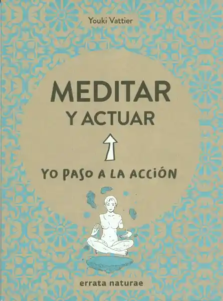 Meditar y Actuar - Youki Vattier