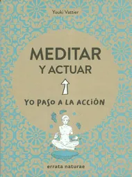 Meditar y Actuar - Youki Vattier