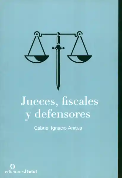 Jueces Fiscales y Defensores - Gabriel Ignacio Anitua