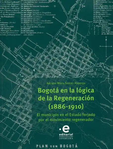 Bogotá en la lógica de la Regeneración (1886-1910)