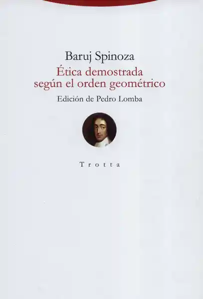 Ética Demostrada Según el Orden Geométrico - Baruj Spinoza